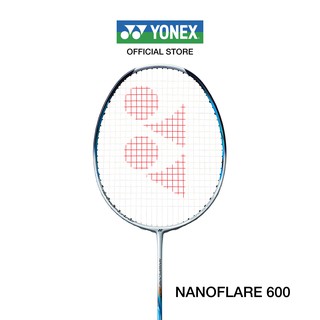 YONEX NANOFLARE 600 ไม้แบดมินตัน ไม้น้ำหนักเบาคล่องแคล่วรวดเร็ว ก้านอ่อน แถมฟรีเอ็น BG65