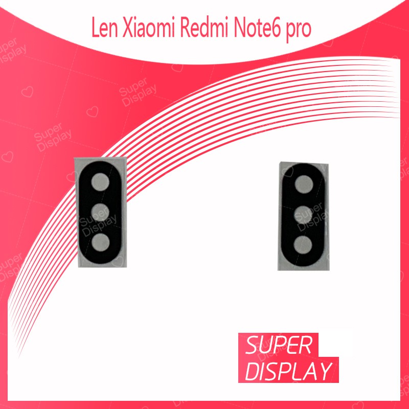 Xiaomi Redmi Note 6 Pro อะไหล่เลนกล้อง กระจกเลนส์กล้อง กระจกกล้องหลัง Camera Lens (ได้1ชิ้นค่ะ) Super Display
