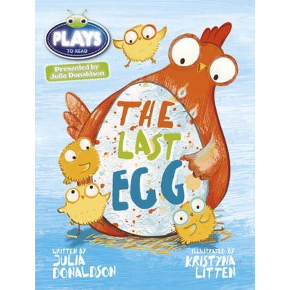 Bug Club Guided Julia Donaldson Plays Year 1 Blue The Last Egg โดย Julia Donaldson (ฉบับสหราชอาณาจัก