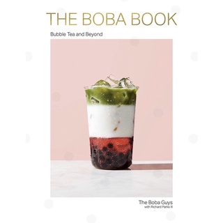 The Boba Book : Bubble Tea &amp; Beyond