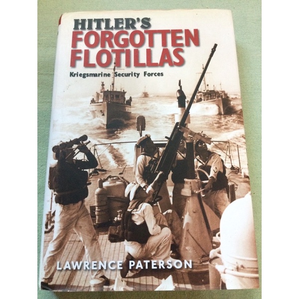 Hitler’s Forgotten Flotillas