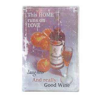 ป้ายสังกะสีวินเทจ This Home Runs On Love, Laughter And Really Good Wine (ปั๊มนูน)