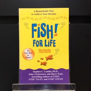 Fish! for Life - Stephen C. Lundin, Harry Paul, John Christensen