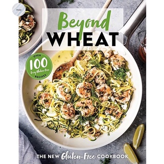 Beyond Wheat: The New Gluten-Free Cookbook