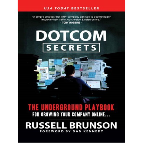 Dotcom Secrets The Underground Playbook สําหรับปลูกบริษัทของคุณโดย Russell Brunson