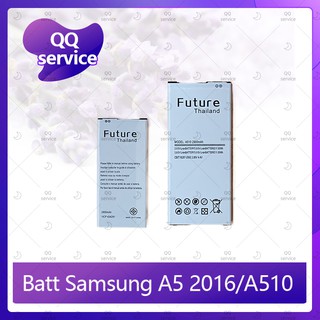 Battery Samsung A5 2016/A510 อะไหล่แบตเตอรี่ Battery Future Thailand มีประกัน1ปี QQ service