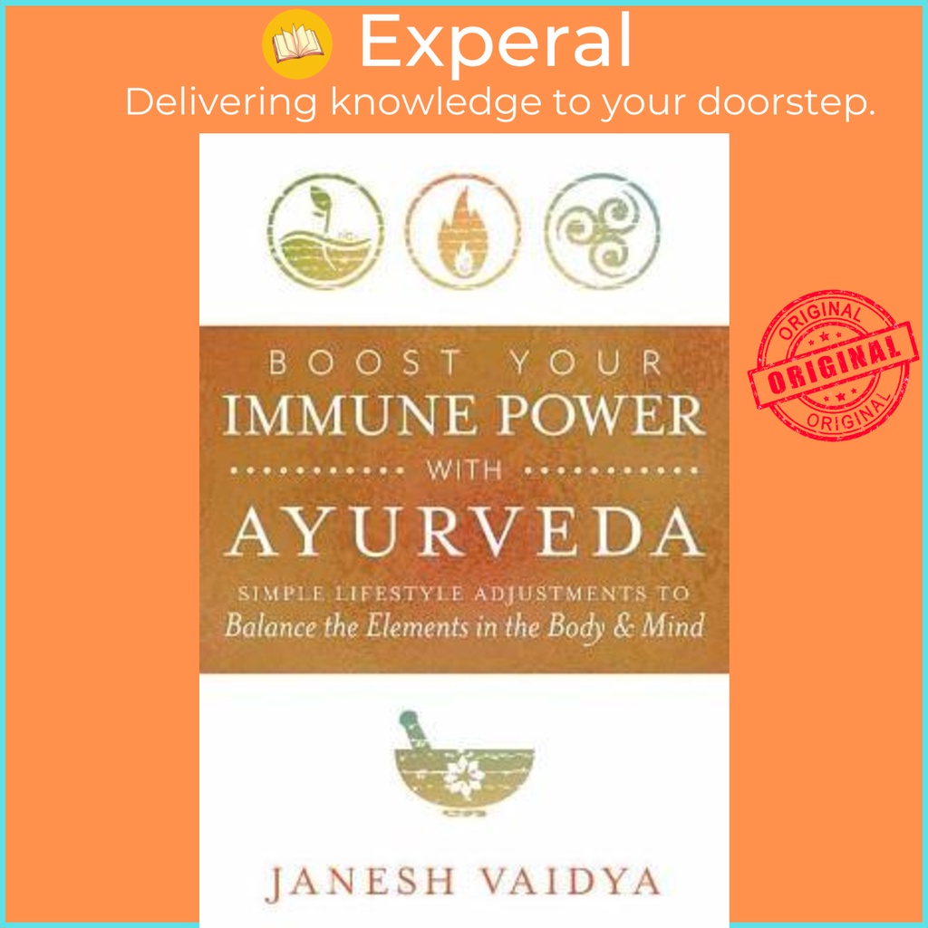 เพิ่มพลังภูมิคุ้มกันของคุณด้วย Ayurveda : Simple Lifestyle Adjustments to Balance โดย Janesh Vaidya 