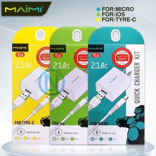 ชุดชาร์จ Maimi T13 ของแท้ Charger SET สายชาร์จพร้อมปลั๊ก 2.1A MAX สำหรับ Micro usb/lighting/type-c