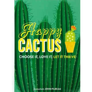 Happy Cactus: Choose It, Love It, Let It Thrive [Hardcover]