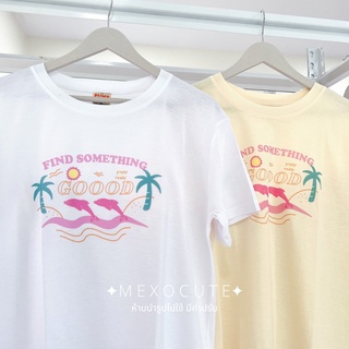 พร้อมส่ง ♡MEXOCUTE เสื้อยืดลาย ( Find Something Good )