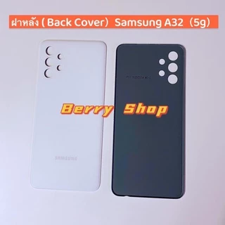 ฝาหลัง ( Back Cover ) Samsung A32 ( 5G )