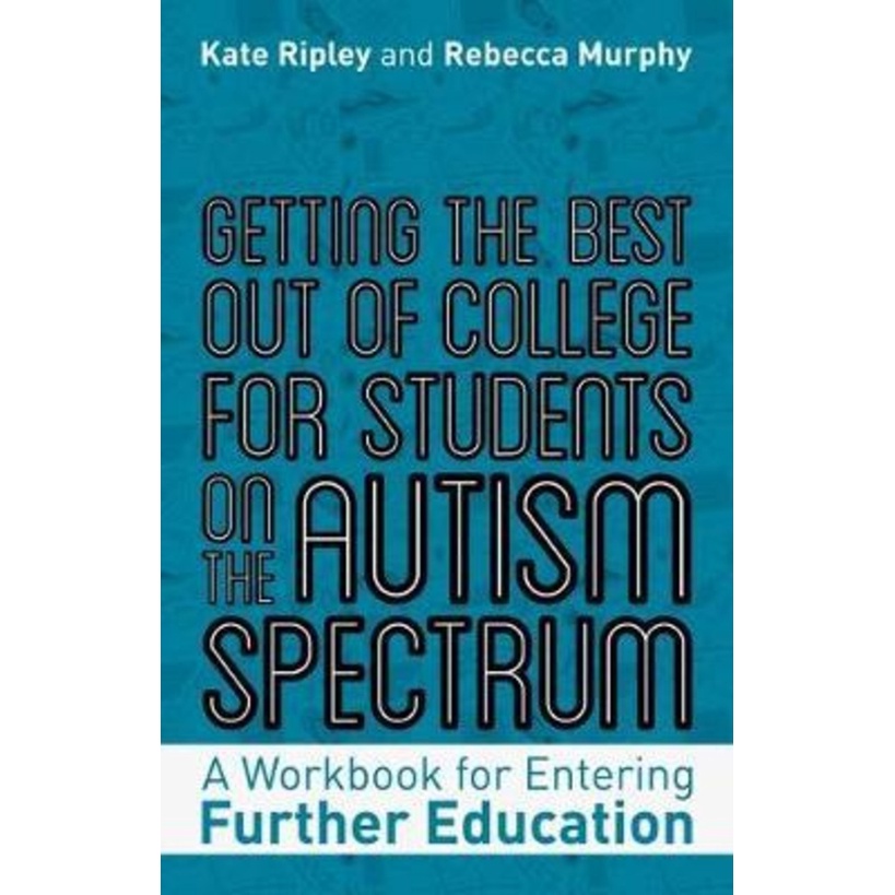 รับ Best Out of College สําหรับนักเรียนในออทิสติก Spectrum : หนังสืองานโดย Kate Ripley (ฉบับสหราชอาณ