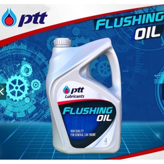 PTT Flushing Oil ล้างเครื่องภายใน น้ำยาฟรัชชิ่งล้างภายในเครื่องยนต์ ปริมาณ (4ลิตร)