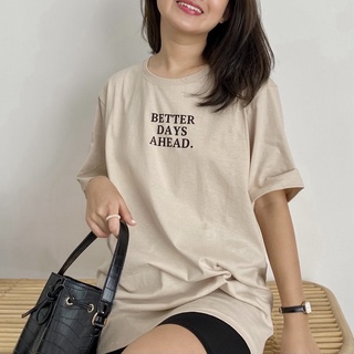 เสื้อยืด พิมพ์ลายคําคม Better Days Ahead