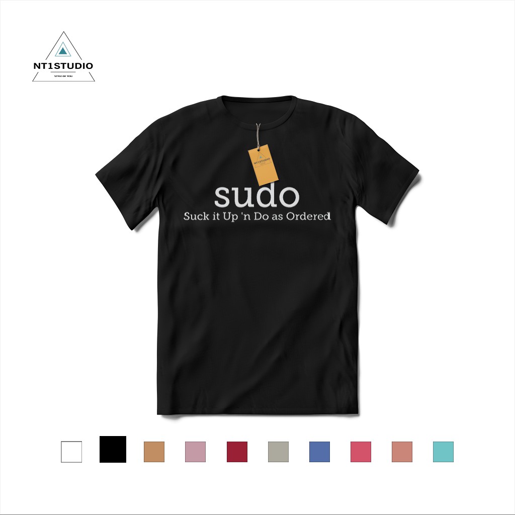 เสื้อยืด Sudo - Suck it Up n Do as Ordered - NT1STUDIO