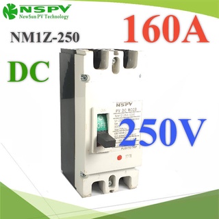 MCCB 250VDC 160A เบรกเกอร์ไฟฟ้า DC Solar Battery NSPV รุ่น NM1Z-250 รุ่น MCCB-250VDC-160A