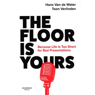 THE FLOOR IS YOURS : BECAUSE LIFE IS TOO SHORT FOR BAD PRESENTATIONS ใหม่ พร้อมส่ง