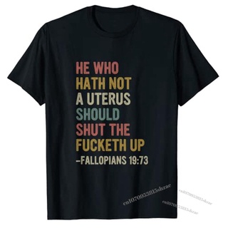 เสื้อยืด พิมพ์ลายกราฟฟิค He Who Hath No Uterus Shall Shut The Fcketh Up REtro สไตล์วินเทจ แฟชั่นเรโทร สําหรับผู้หญิงS-5X