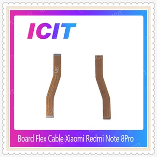 Board Flex Cable Xiaomi Redmi Note 8Pro อะไหล่สายแพรต่อบอร์ด อะไหล่มือถือ คุณภาพดี (ได้1ชิ้นค่ะ) ICIT-Display