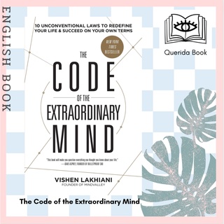 [Querida] The Code of the Extraordinary Mind: Ten Unconventional Laws to Redefine Your Life &amp; Succeed by Vishen Lakhiani