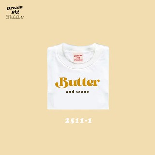 Live226#  เสื้อคัตตอล มีหลายสี “butter and scone” สไตล์เกาหลี Dream Big Tshirt โอเวอร์ไซน์ สาวอวบใส่ได้ พร้อมส่ง คอกลม