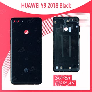 Huawei Y9 2018/FLA-LX2  อะไหล่ฝาหลัง หลังเครื่อง Cover For Huawei y9 2018/fla-lx2 Super Display