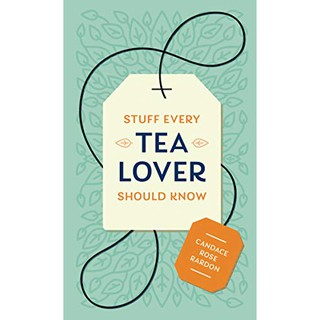 Stuff Every Tea Lover Should Know [Hardcover] หนังสือภาษาอังกฤษ ใหม่ พร้อมส่ง