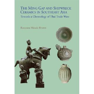 Riverbooks หนังสือประวัติศาสตร์ : The Ming Gap and Shipwreck Ceramics in Southeast Asia