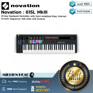 Novation : 61SL MkIII by Millionhead (Novation 61SL MkIII ถูกออกแบบมาให้สัมผัสแบบดีเยี่ยมในสไตล์แบบ synth รุ่น Top)