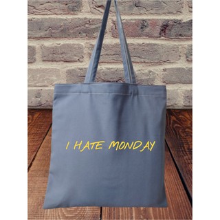 กระเป๋าผ้า i hate monday