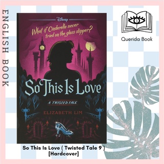 [Querida] หนังสือภาษาอังกฤษ So This Is Love ( Twisted Tale 9 ) [Hardcover] by Elizabeth Lim