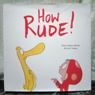 How Rude !, ปกแข็ง เล่มใหญ่ ., by Clare Helen Welsh.-upper3