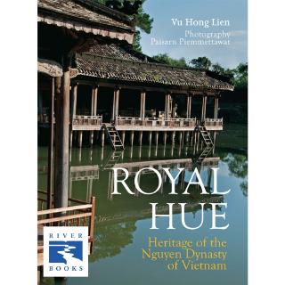 Riverbooks หนังสือประวัติศาสตร์ : Royal Hue Heritage of the Nguyen Dynasty of Vietnam