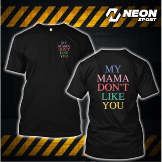 เสื้อยืดสกรีนลายสี my mama don’t like you