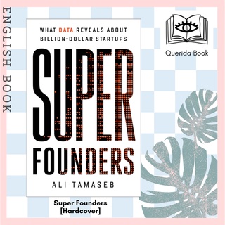 [Querida] หนังสือภาษาอังกฤษ Super Founders : What Data Reveals about Billion-Dollar Startups [Hardcover] by Ali Tamaseb