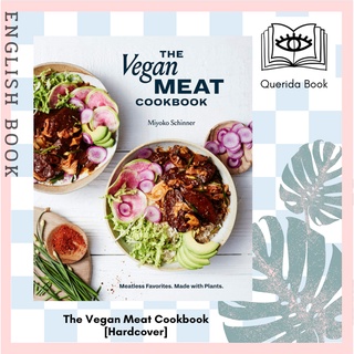 [Querida] The Vegan Meat Cookbook : Meatless Favorites, Made with Plants [Hardcover] by Miyoko Schinner