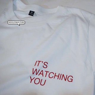 "Its watching you" เสื้อยืดสกรีน สวมใส่สบาย