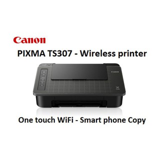 เครื่องปริ้นเตอร์อิงค์เจ็ท Canon Pixma TS307 PRINT WIFI SCON