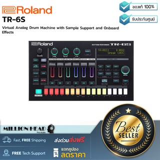 Roland : TR-6S by Millionhead (Drum Machines แบบ แอนะล็อก มาพร้อมกับคอลเลกชั่นเสียงกลอง TR ที่ใหญ่และสมจริงที่สุด)