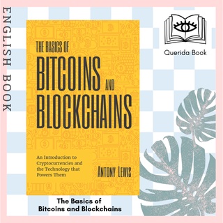 [Querida] หนังสือภาษาอังกฤษ The Basics of Bitcoins and Blockchains by Antony Lewis