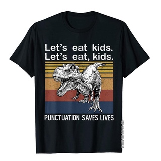 เสื้อยืด ผ้าฝ้าย พิมพ์ลาย Lets Eat Kids Punctuation Saves Lives 3 มิติ แฟชั่นสําหรับผู้ชายS-5XL