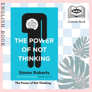 [Querida] The Power of Not Thinking: How Our Bodies Learn and Why We Should Trust Them by Dr Simon Roberts