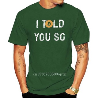 T-shirt  เสื้อยืดคอกลม แขนสั้น ผ้าฝ้าย พิมพ์ลาย Bitcoin I Told You So สําหรับผู้ชายS-5XL