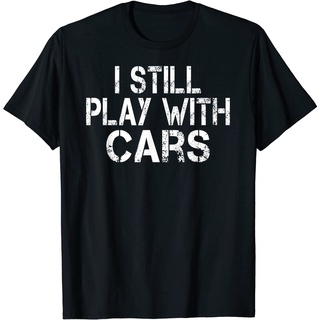 เสื้อยืดอินเทรนด์ผู้ชายอินเทรนด์ผู้หญิงเสื้อยืด พิมพ์ลายรถยนต์ I Still Play With Cars JDM Euro สไตล์คลาสสิกS-3XL