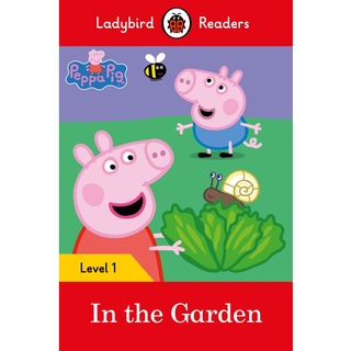 DKTODAY หนังสือ LADYBIRD READERS 1:PEPPA PIG IN THE GARDEN