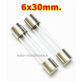 ฟิวส์หลอดแก้ว , ขนาด6x30มิลลิเมตร , Glass Tube Fuse 10PCS 10ตัว