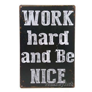 ป้ายสังกะสีวินเทจ Work hard and Be Nice