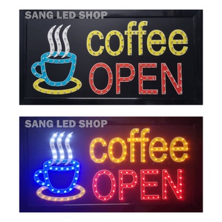 ป้ายไฟ LED ป้ายไฟร้านกาแฟ ป้ายไฟ Coffee OPEN+รูปแก้วกาแฟ  /S024