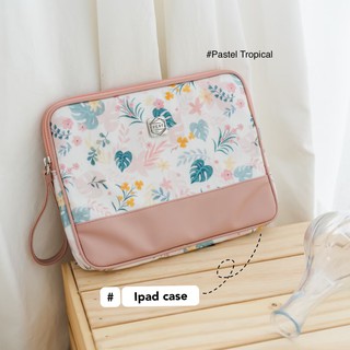 [ลดทันที 65.- ใช้โค้ด PP6SEP5] PERF IPAD CASE (กระเป๋าใส่ไอแพด) ลาย Pastel Tropical