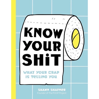 หนังสือภาษาอังกฤษ Know Your Shit: What Your Crap is Telling You